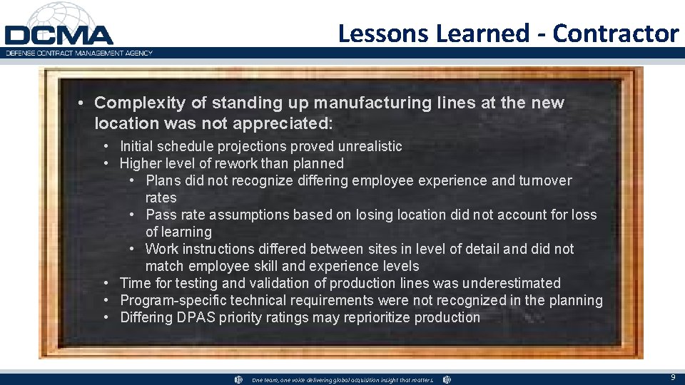 Lessons Learned - Contractor • Complexity of standing up manufacturing lines at the new