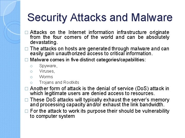Security Attacks and Malware Attacks on the Internet information infrastructure originate from the four