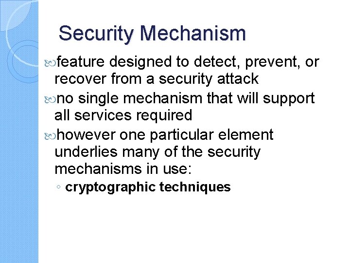 Security Mechanism feature designed to detect, prevent, or recover from a security attack no