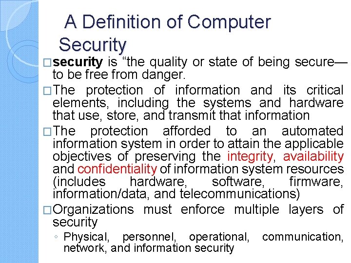 A Definition of Computer Security �security is “the quality or state of being secure—