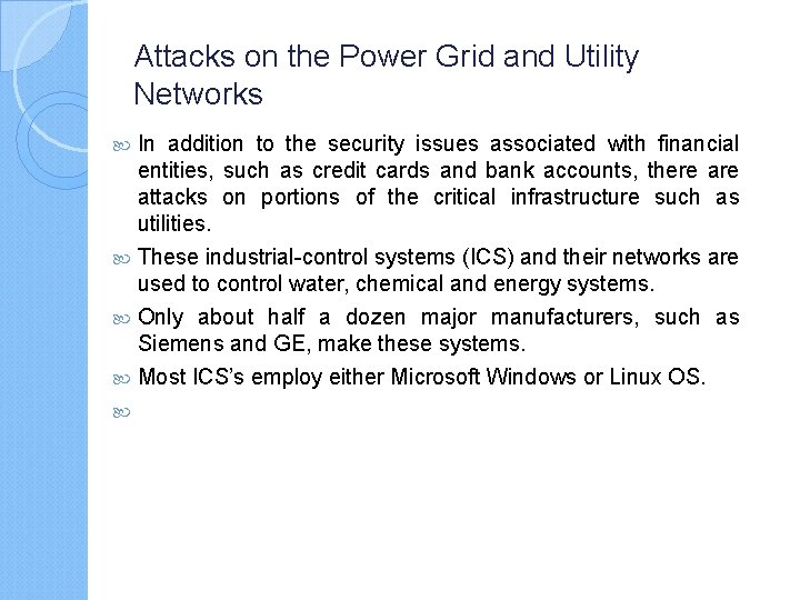 Attacks on the Power Grid and Utility Networks In addition to the security issues