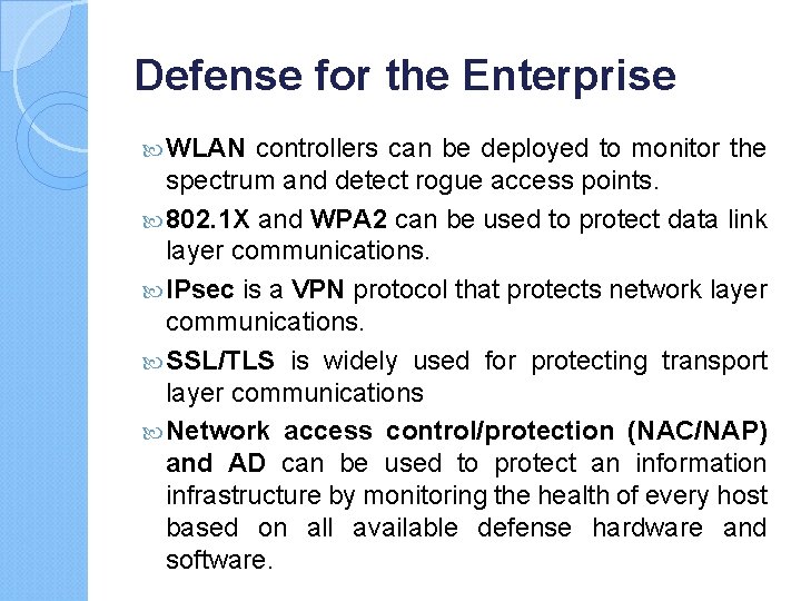 Defense for the Enterprise WLAN controllers can be deployed to monitor the spectrum and