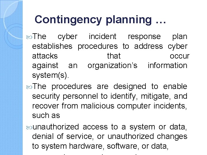 Contingency planning … The cyber incident response plan establishes procedures to address cyber attacks