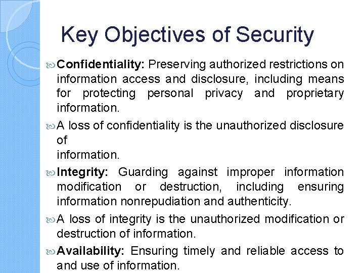 Key Objectives of Security Confidentiality: Preserving authorized restrictions on information access and disclosure, including