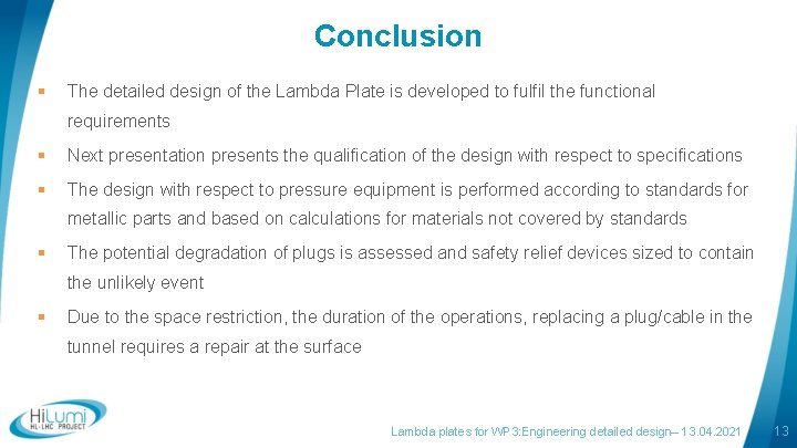 Conclusion § The detailed design of the Lambda Plate is developed to fulfil the