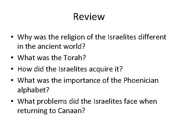 Review • Why was the religion of the Israelites different in the ancient world?