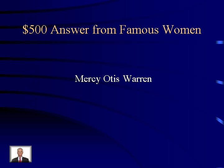 $500 Answer from Famous Women Mercy Otis Warren 