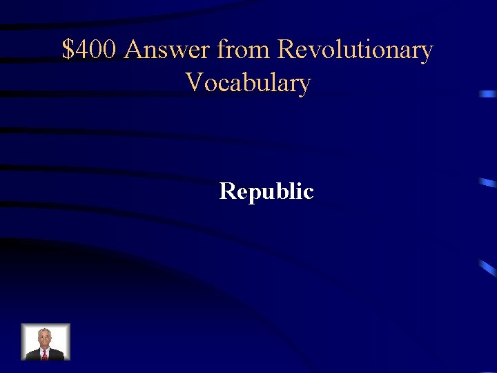 $400 Answer from Revolutionary Vocabulary Republic 