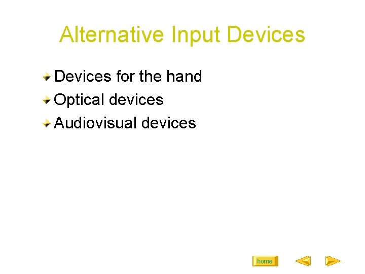 Alternative Input Devices for the hand Optical devices Audiovisual devices home 