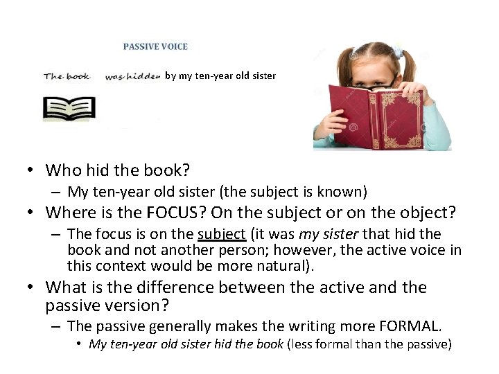 by my ten-year old sister • Who hid the book? – My ten-year old