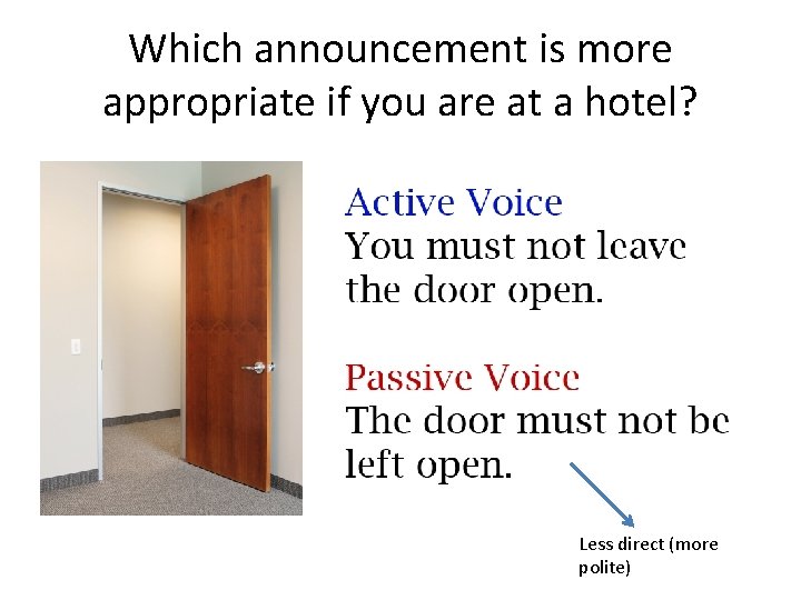 Which announcement is more appropriate if you are at a hotel? Less direct (more