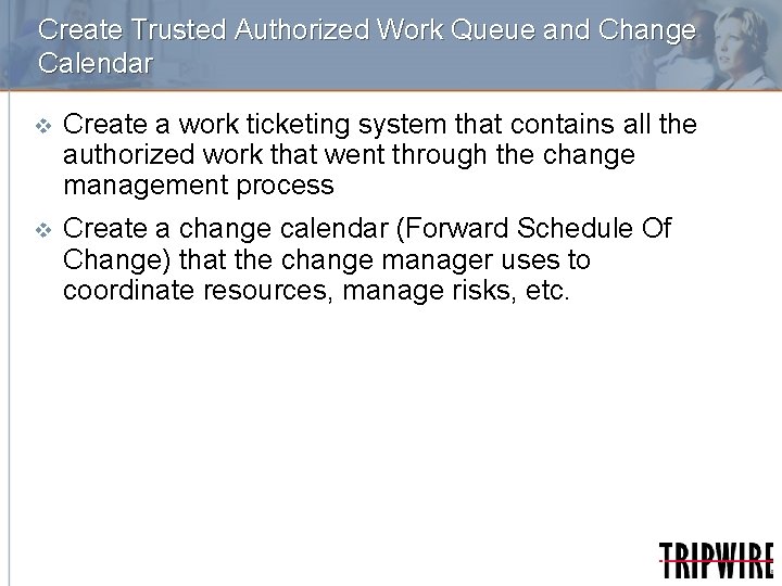 Create Trusted Authorized Work Queue and Change Calendar v Create a work ticketing system