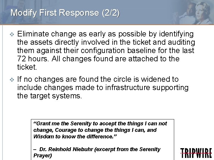 Modify First Response (2/2) v Eliminate change as early as possible by identifying the