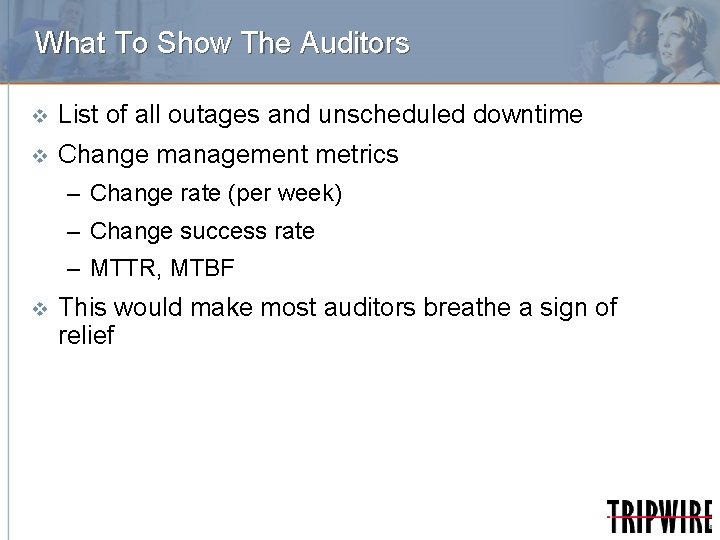 What To Show The Auditors v List of all outages and unscheduled downtime v