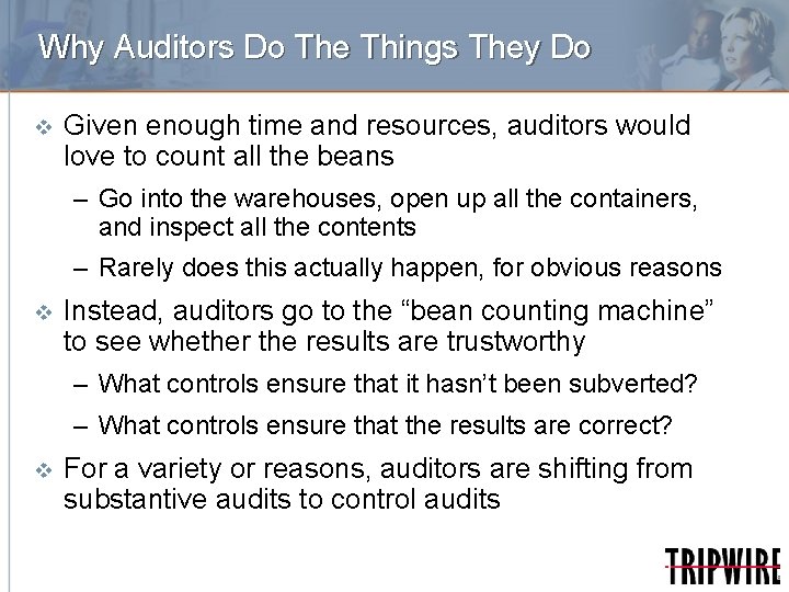 Why Auditors Do The Things They Do v Given enough time and resources, auditors