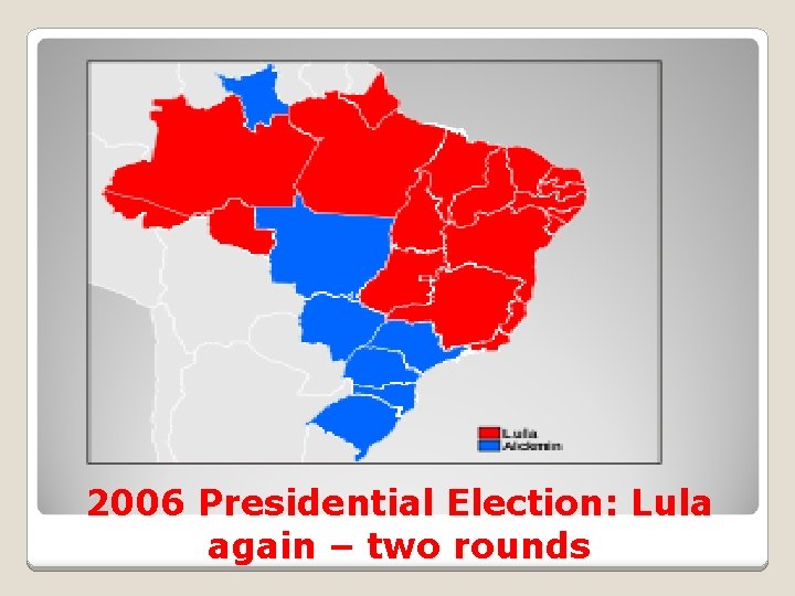 2006 Presidential Election: Lula again – two rounds 