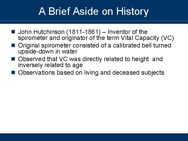 A Brief Aside on History n John Hutchinson (1811 -1861) – Inventor of the