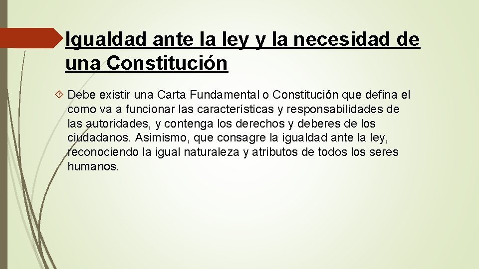 Igualdad ante la ley y la necesidad de una Constitución Debe existir una Carta