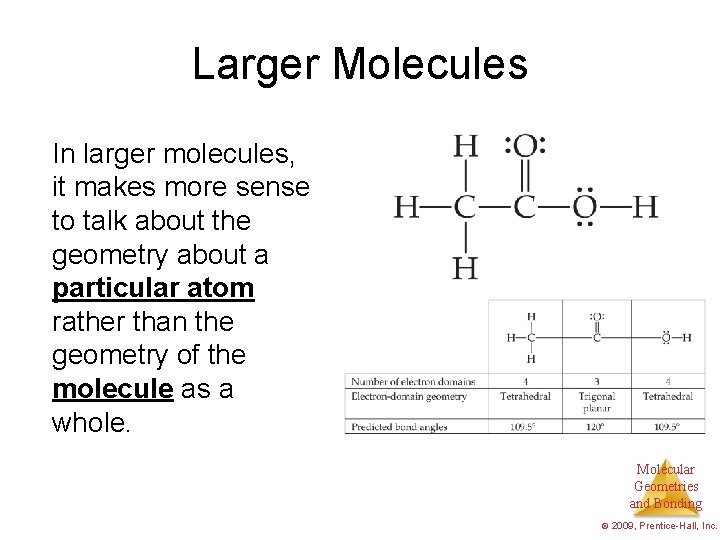 Larger Molecules In larger molecules, it makes more sense to talk about the geometry