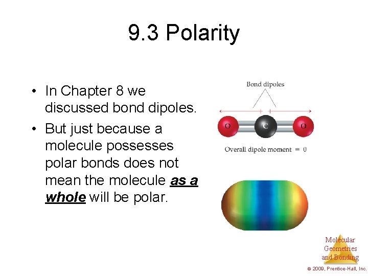 9. 3 Polarity • In Chapter 8 we discussed bond dipoles. • But just