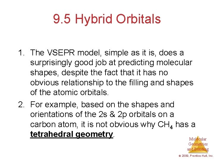 9. 5 Hybrid Orbitals 1. The VSEPR model, simple as it is, does a