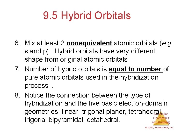 9. 5 Hybrid Orbitals 6. Mix at least 2 nonequivalent atomic orbitals (e. g.