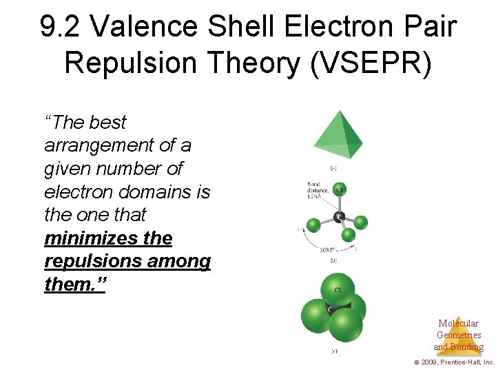 9. 2 Valence Shell Electron Pair Repulsion Theory (VSEPR) “The best arrangement of a