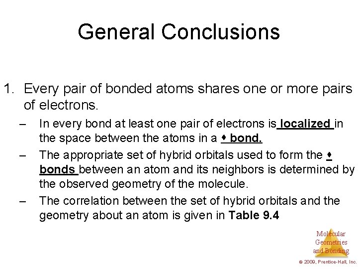 General Conclusions 1. Every pair of bonded atoms shares one or more pairs of