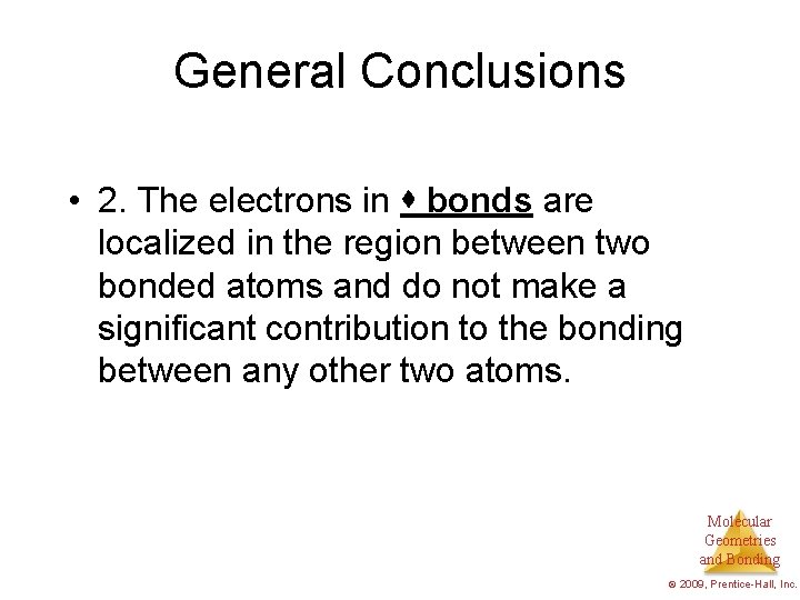 General Conclusions • 2. The electrons in bonds are localized in the region between