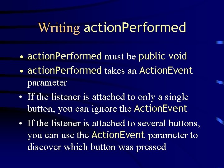 Writing action. Performed • action. Performed must be public void • action. Performed takes