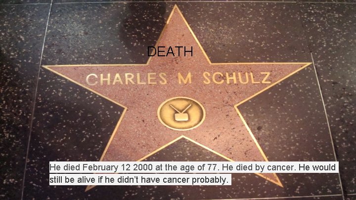DEATH He died February 12 2000 at the age of 77. He died by