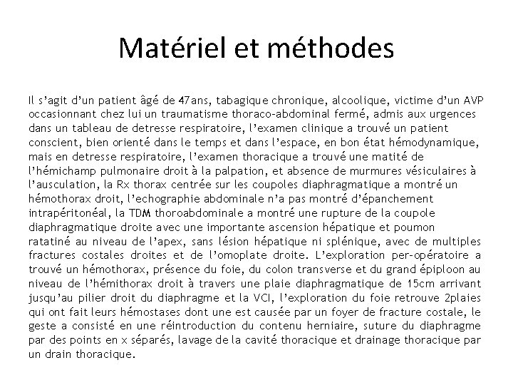 Matériel et méthodes Il s’agit d’un patient âgé de 47 ans, tabagique chronique, alcoolique,