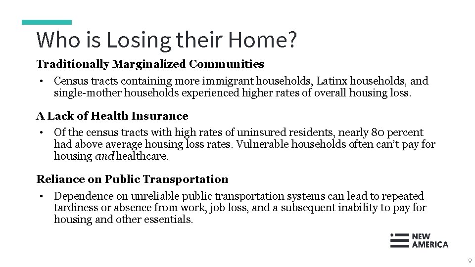 Who is Losing their Home? Traditionally Marginalized Communities • Census tracts containing more immigrant