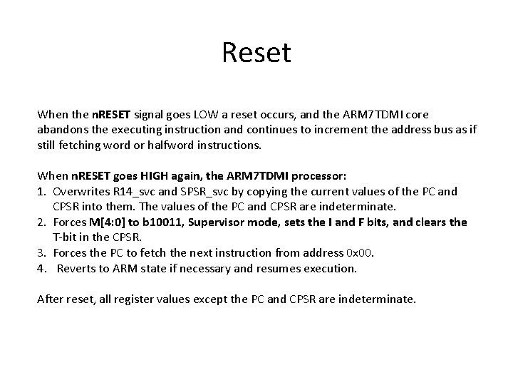 Reset When the n. RESET signal goes LOW a reset occurs, and the ARM Reset When the n. RESET signal goes LOW a reset occurs, and the ARM