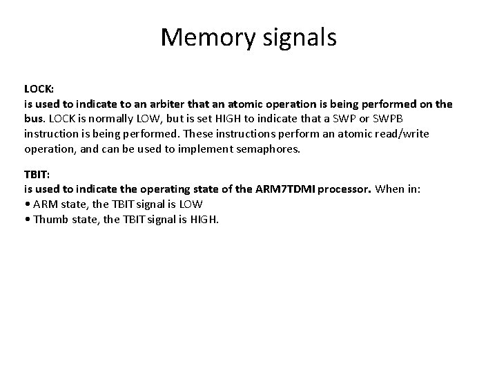 Memory signals LOCK: is used to indicate to an arbiter that an atomic operation Memory signals LOCK: is used to indicate to an arbiter that an atomic operation
