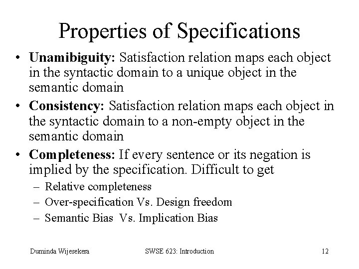 Properties of Specifications • Unamibiguity: Satisfaction relation maps each object in the syntactic domain