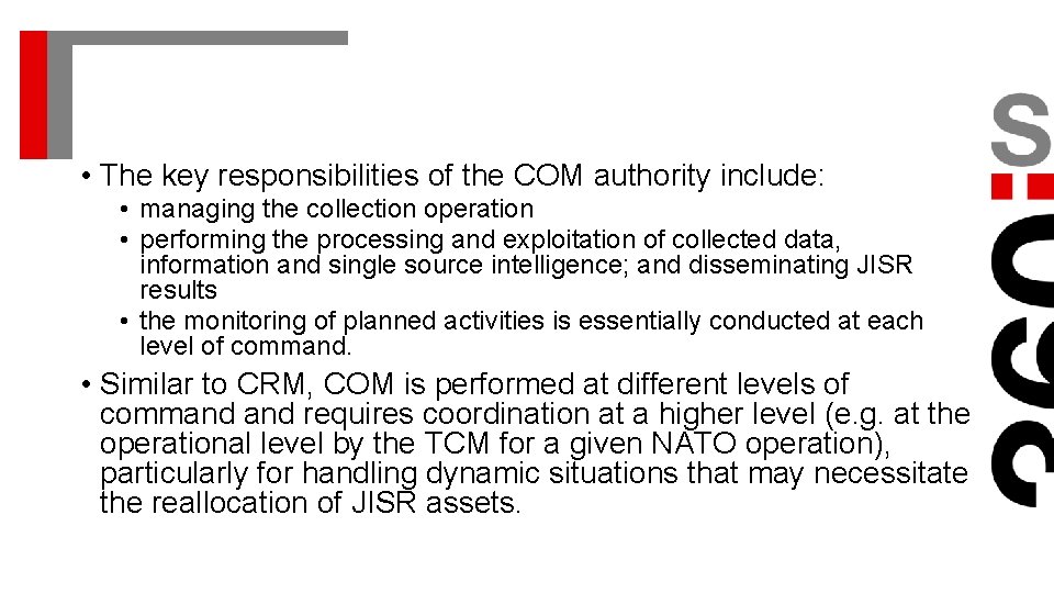  • The key responsibilities of the COM authority include: • managing the collection