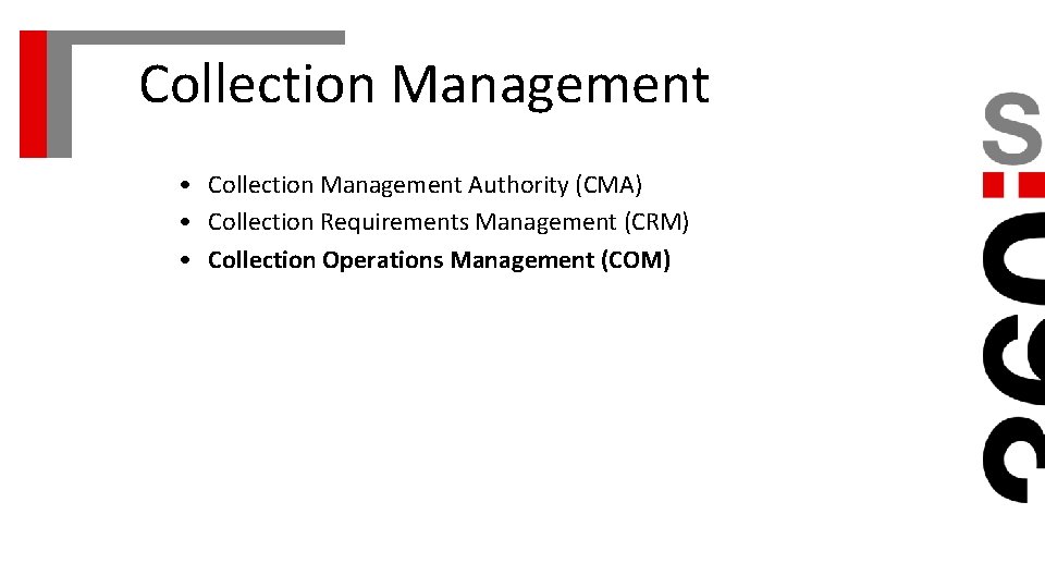 Collection Management • Collection Management Authority (CMA) • Collection Requirements Management (CRM) • Collection