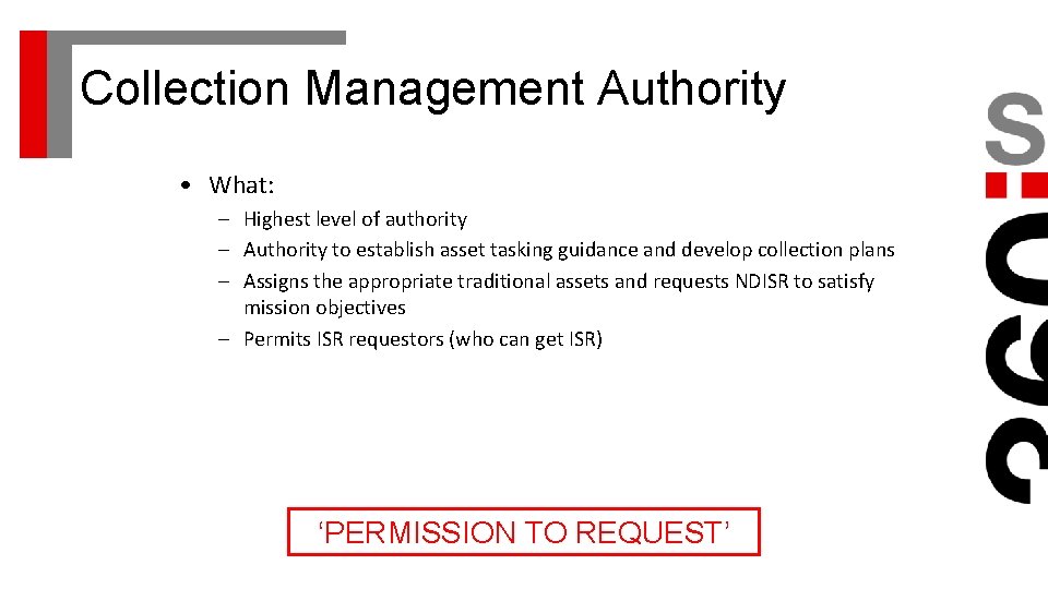 Collection Management Authority • What: – Highest level of authority – Authority to establish