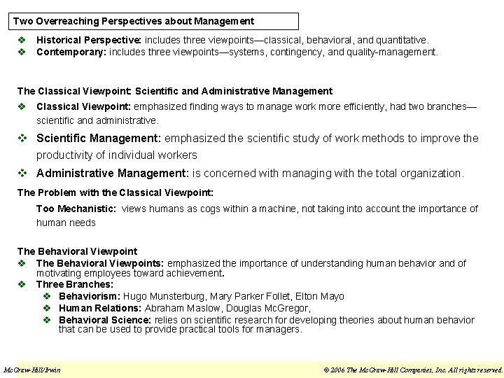 Two Overreaching Perspectives about Management v Historical Perspective: includes three viewpoints—classical, behavioral, and quantitative.