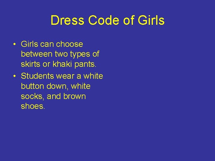 Dress Code of Girls • Girls can choose between two types of skirts or