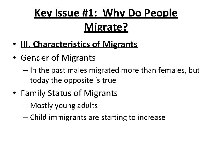 Key Issue #1: Why Do People Migrate? • III. Characteristics of Migrants • Gender