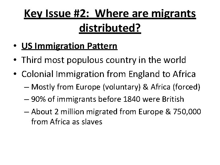 Key Issue #2: Where are migrants distributed? • US Immigration Pattern • Third most