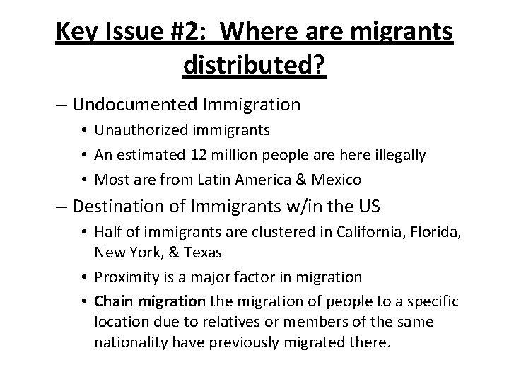 Key Issue #2: Where are migrants distributed? – Undocumented Immigration • Unauthorized immigrants •