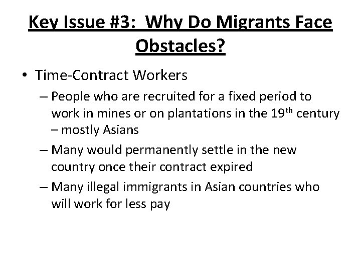 Key Issue #3: Why Do Migrants Face Obstacles? • Time-Contract Workers – People who