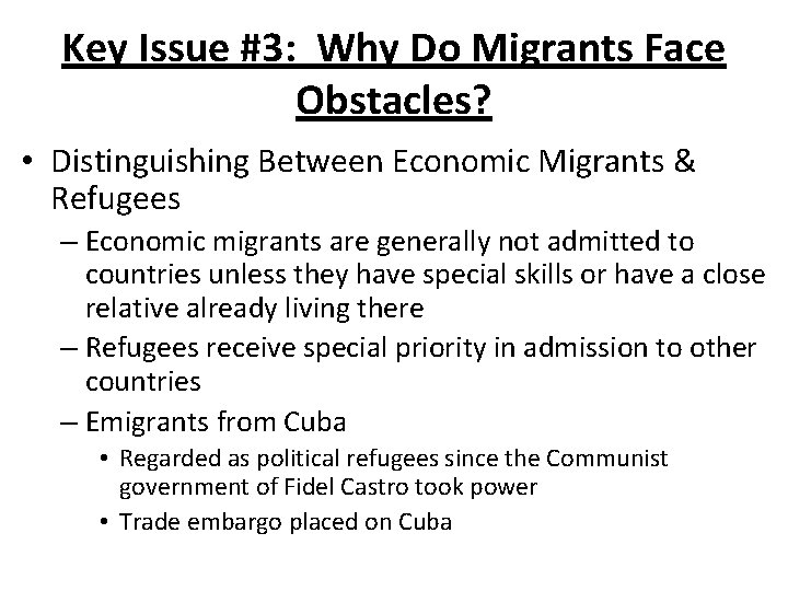Key Issue #3: Why Do Migrants Face Obstacles? • Distinguishing Between Economic Migrants &