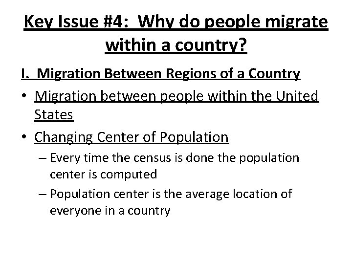 Key Issue #4: Why do people migrate within a country? I. Migration Between Regions