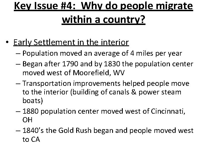 Key Issue #4: Why do people migrate within a country? • Early Settlement in