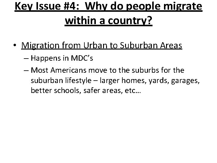 Key Issue #4: Why do people migrate within a country? • Migration from Urban