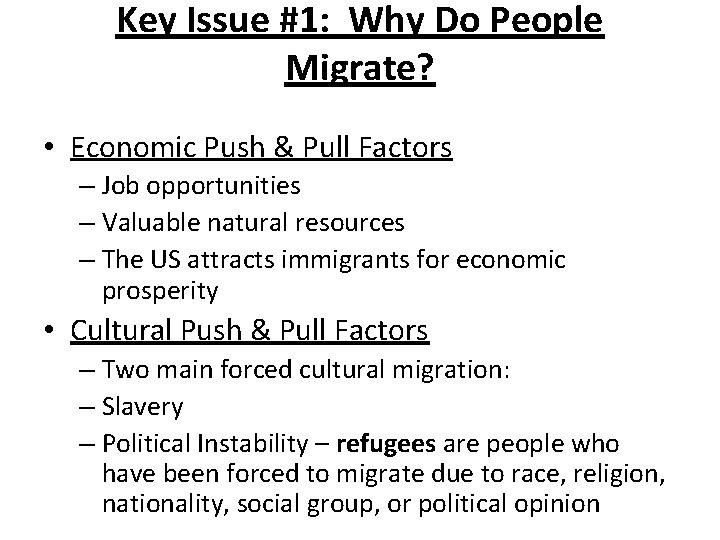 Key Issue #1: Why Do People Migrate? • Economic Push & Pull Factors –